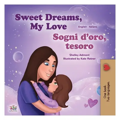 "Sweet Dreams, My Love (English Italian Bilingual Book for Kids)" - "" ("Admont Shelley")