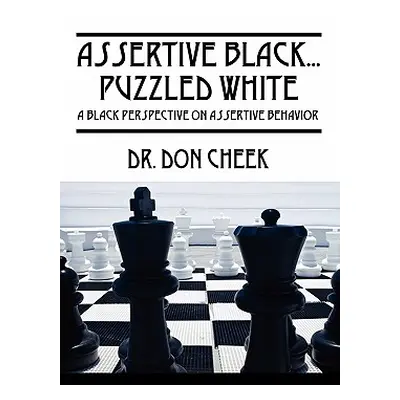 "Assertive Black...Puzzled White: A Black Perspective on Assertive Behavior" - "" ("Cheek Don")