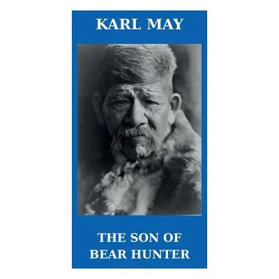 "The Son of Bear Hunter" - "" ("May Karl")