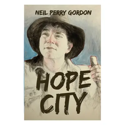 "Hope City" - "" ("Gordon Neil Perry")