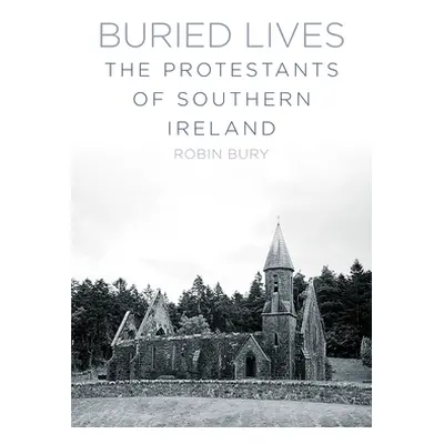 "Buried Lives: The Protestants of Southern Ireland" - "" ("Bury Robin")