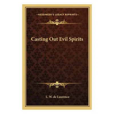 "Casting Out Evil Spirits" - "" ("de Laurence L. W.")