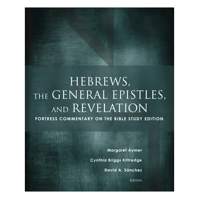 "Hebrews, the General Epistles, and Revelation: Fortress Commentary on the Bible Study Edition" 