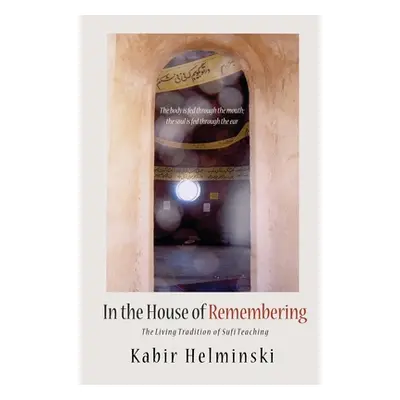 "In the House of Remembering" - "" ("Helminski Kabir")