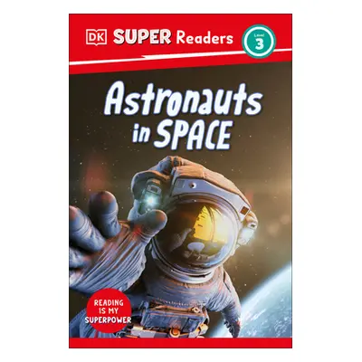 "DK Super Readers Level 3 Astronauts in Space" - "" ("DK")