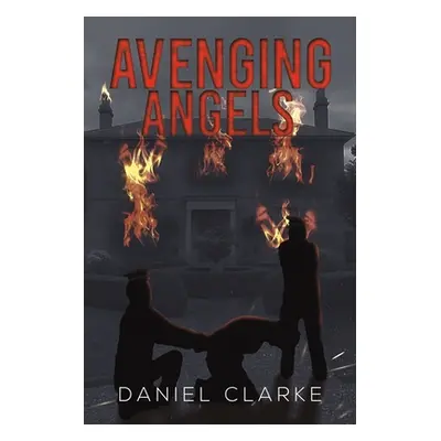 "Avenging Angels" - "" ("Clarke Daniel")