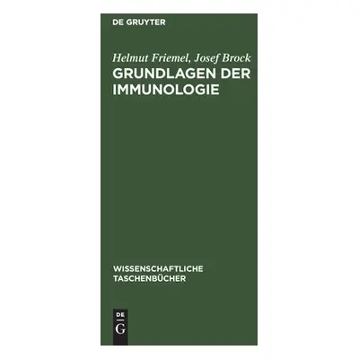 "Grundlagen der Immunologie" - "" ("Friemel Brock Helmut Josef")