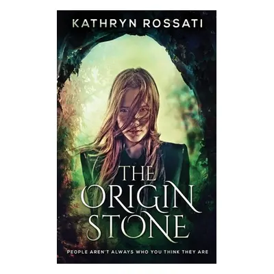 "The Origin Stone" - "" ("Rossati Kathryn")