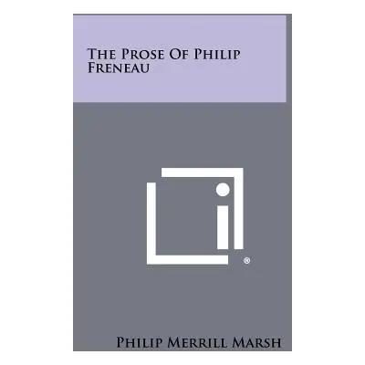 "The Prose Of Philip Freneau" - "" ("Marsh Philip Merrill")