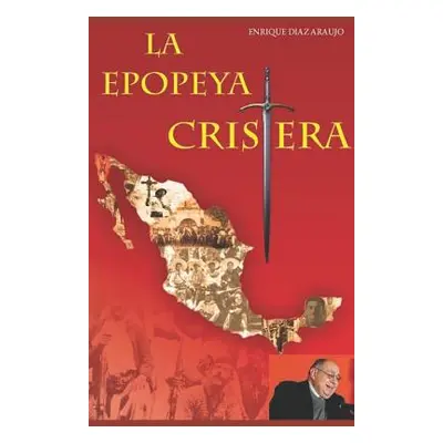 "La epopeya cristera" - "" ("Daz Araujo Enrique")