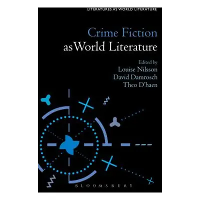 "Crime Fiction as World Literature" - "" ("Nilsson Louise")