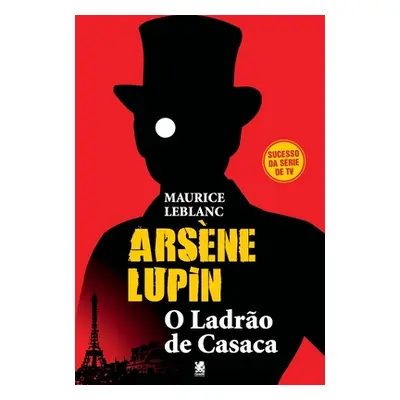 "Arsne Lupin, Ladro de Casaca" - "" ("LeBlanc Maurice")