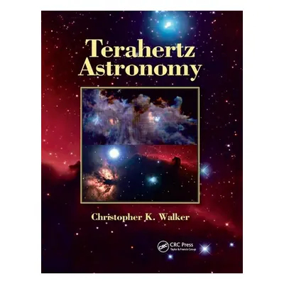 "Terahertz Astronomy" - "" ("Walker Christopher K.")