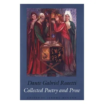 "Collected Poetry and Prose" - "" ("Rossetti Dante Gabriel")