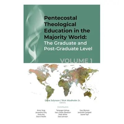 "Pentecostal Theological Education in the Majority World, Volume 1" - "" ("Johnson Dave")