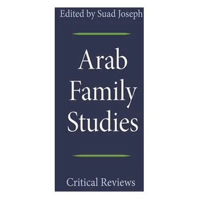 "Arab Family Studies: Critical Reviews" - "" ("Joseph Suad")