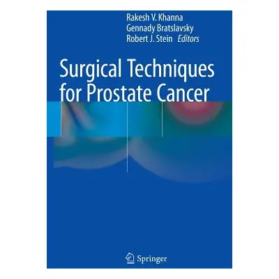 "Surgical Techniques for Prostate Cancer" - "" ("Khanna Rakesh V.")