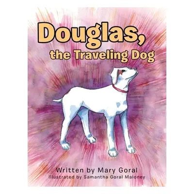 "Douglas, the Traveling Dog" - "" ("Goral Mary")