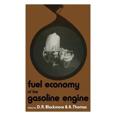 "Fuel Economy of the Gasoline Engine: Fuel, Lubricant and Other Effects" - "" ("Thomas Alun")