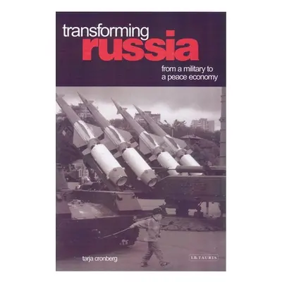 "Transforming Russia: From a Military to a Peace Economy" - "" ("Cronberg Tarja")