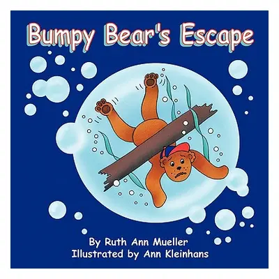 "Bumpy Bear's Escape" - "" ("Mueller Ruth Ann")