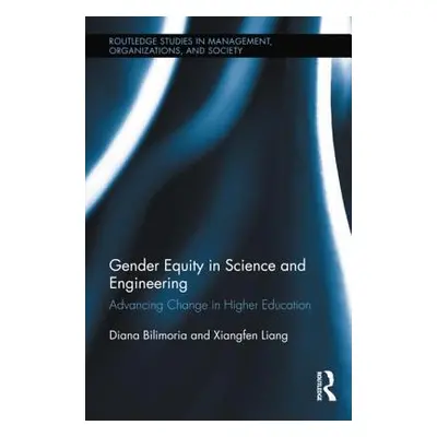 "Gender Equity in Science and Engineering: Advancing Change in Higher Education" - "" ("Bilimori