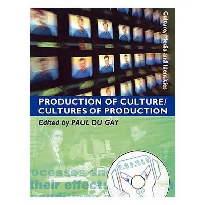 "Production of Culture/Cultures of Production" - "" ("Du Gay Paul")