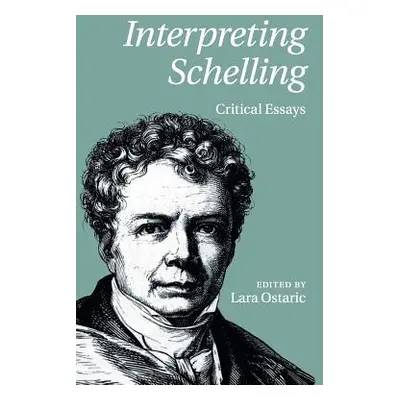 "Interpreting Schelling: Critical Essays" - "" ("Ostaric Lara")