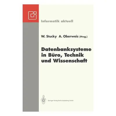 "Datenbanksysteme in Bro, Technik Und Wissenschaft: Gi-Fachtagung Braunschweig, 3.-5. Mrz 1993" 