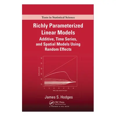 "Richly Parameterized Linear Models: Additive, Time Series, and Spatial Models Using Random Effe