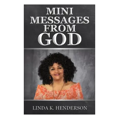 "Mini Messages from GOD" - "" ("Henderson Linda K.")