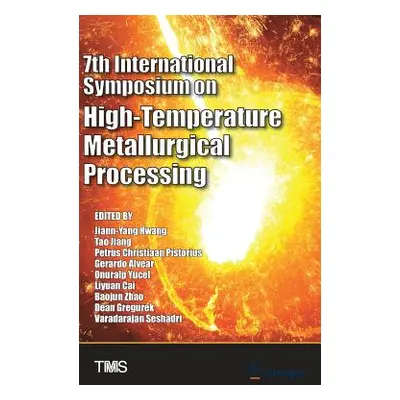 "7th International Symposium on High-Temperature Metallurgical Processing" - "" ("Hwang Jiann-Ya