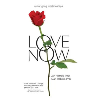 "Love Now!: Untangling Relationships" - "" ("Harrell Jan")