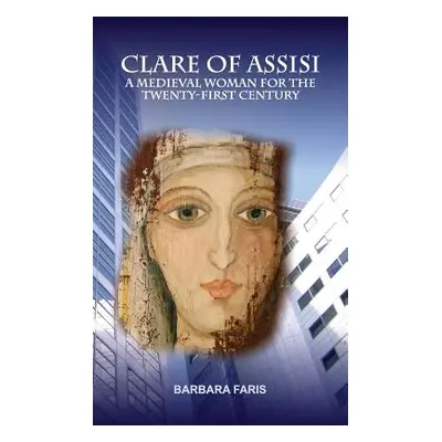 "Clare of Assisi" - "" ("Faris Barbara")