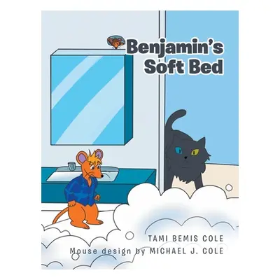 "Benjamin's Soft Bed" - "" ("Cole Tami Bemis")