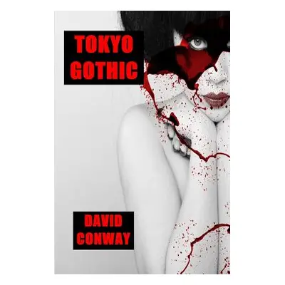 "Tokyo Gothic" - "" ("Conway David")