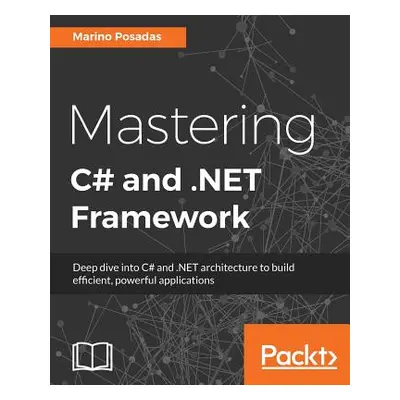 "Mastering C# and .NET Framework" - "" ("Posadas Marino")