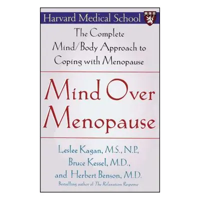 "Mind Over Menopause: The Complete Mind/Body Approach to Coping with Menopause" - "" ("Benson He