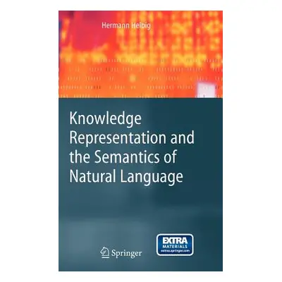 "Knowledge Representation and the Semantics of Natural Language [With CD-ROM]" - "" ("Helbig Her