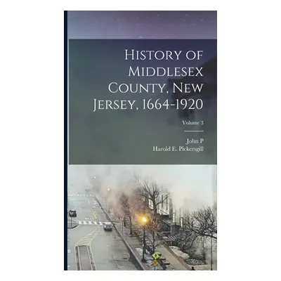 "History of Middlesex County, New Jersey, 1664-1920; Volume 3" - "" ("Pickersgill Harold E.")