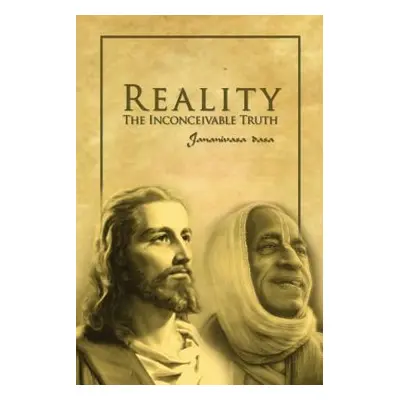 "Reality/The Inconceivable Truth" - "" ("Jananivasa Dasa")