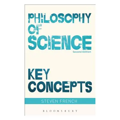 "Philosophy of Science: Key Concepts" - "" ("French Steven")