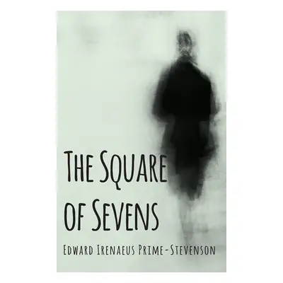 "The Square of Sevens" - "" ("Prime-Stevenson Edward Irenaeus")