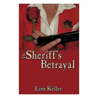 "The Sheriff's Betrayal" - "" ("Keller Linn")