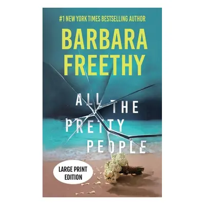 "All The Pretty People (LARGE PRINT EDITION): A Riveting Psychological Thriller" - "" ("Freethy 