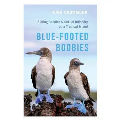 "Blue-Footed Boobies: Sibling Conflict and Sexual Infidelity on a Tropical Island" - "" ("Drummo