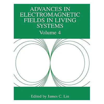 "Advances in Electromagnetic Fields in Living Systems" - "" ("Lin James C.")