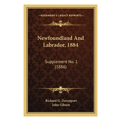 "Newfoundland And Labrador, 1884: Supplement No. 1 (1886)" - "" ("Davenport Richard G.")