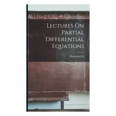 "Lectures On Partial Differential Equations" - "" ("Petrovsky Ig")