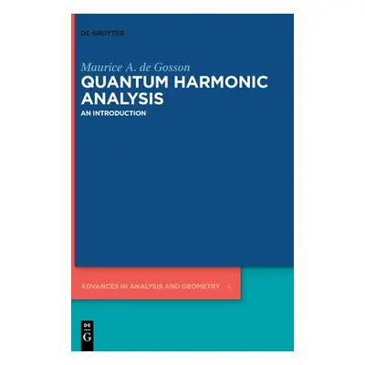 "Quantum Harmonic Analysis: An Introduction" - "" ("Gosson Maurice A. De")